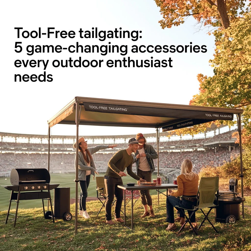 Tool-Free Tailgating: 5 Game-Changing Accessories Every Outdoor Enthusiast Needs